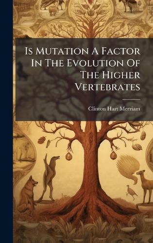 Is Mutation A Factor In The Evolution Of The Higher Vertebrates