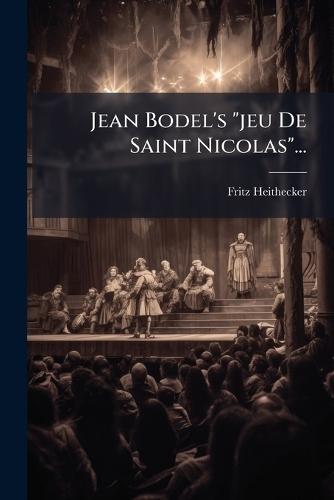 Jean Bodel's ""jeu De Saint Nicolas""...