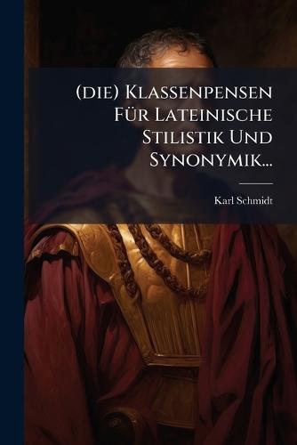 (die) Klassenpensen FÃ1/4r Lateinische Stilistik Und Synonymik...
