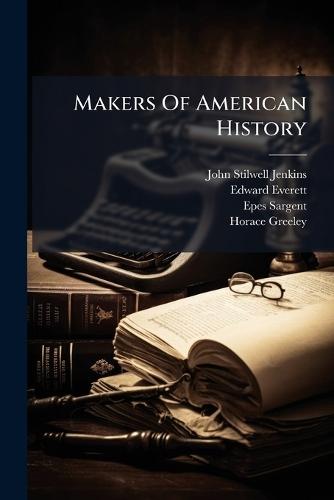 Makers Of American History