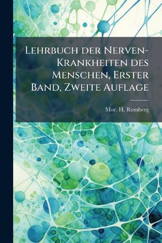 Lehrbuch der Nerven-Krankheiten des Menschen, Erster Band, Zweite Auflage