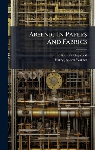 Arsenic In Papers And Fabrics