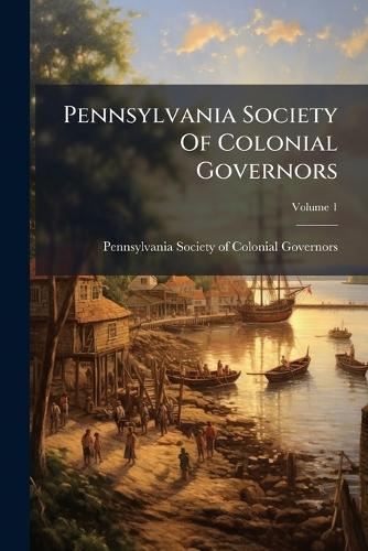 Pennsylvania Society Of Colonial Governors