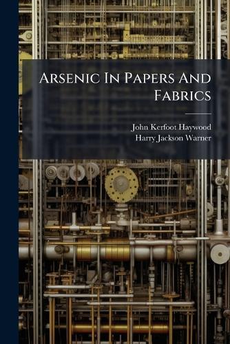 Arsenic In Papers And Fabrics