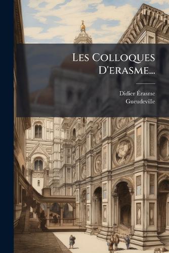 Les Colloques D'erasme...