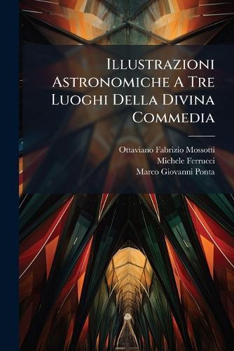 Illustrazioni Astronomiche A Tre Luoghi Della Divina Commedia