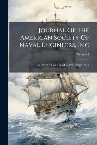 Journal Of The American Society Of Naval Engineers, Inc