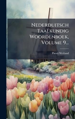Nederduitsch Taalkundig Woordenboek, Volume 9...