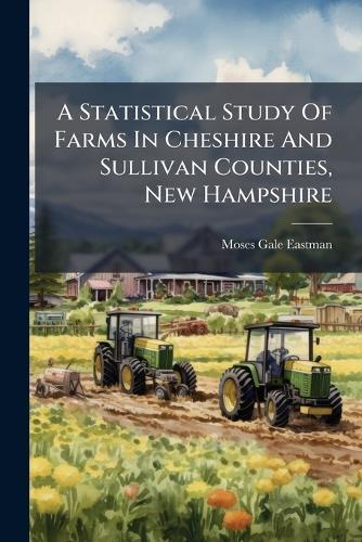 A Statistical Study Of Farms In Cheshire And Sullivan Counties, New Hampshire