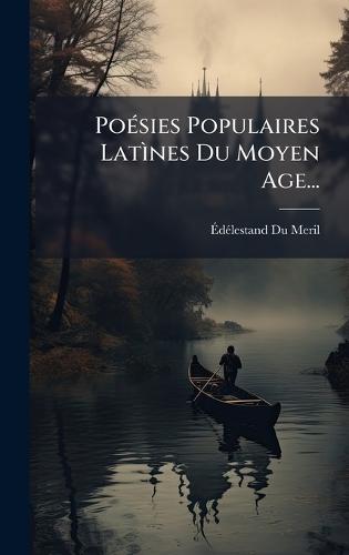 PoÃ(c)sies Populaires LatÃ¬nes Du Moyen Age...
