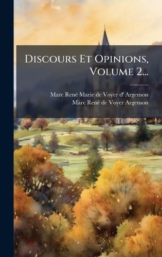 Discours Et Opinions, Volume 2...