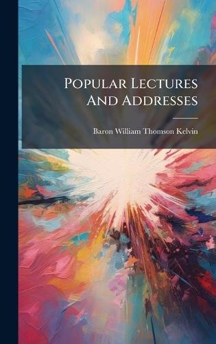 Popular Lectures And Addresses