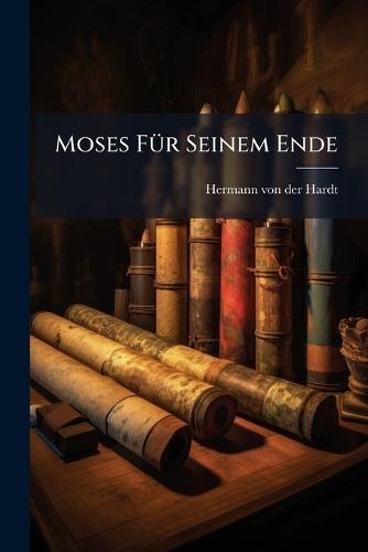 Moses FÃ1/4r Seinem Ende