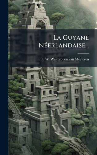 La Guyane NÃ(c)erlandaise...