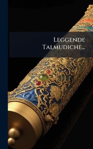 Leggende Talmudiche...
