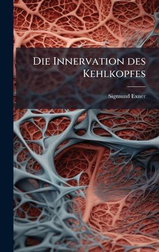 Die Innervation des Kehlkopfes