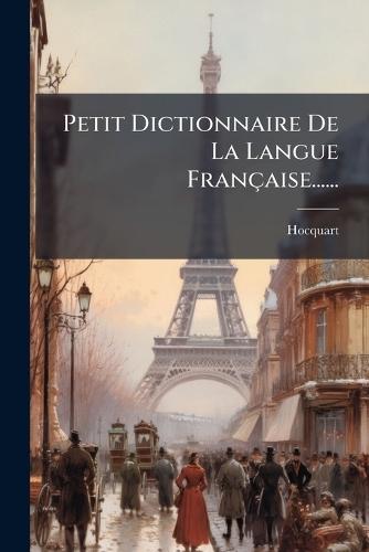 Petit Dictionnaire De La Langue Française......
