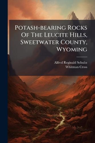 Potash-bearing Rocks Of The Leucite Hills, Sweetwater County, Wyoming