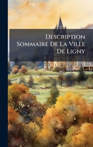 Description Sommaire De La Ville De Ligny