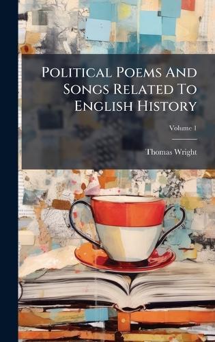 Political Poems And Songs Related To English History