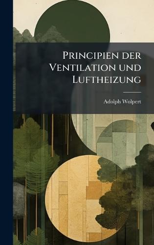 Principien der Ventilation und Luftheizung