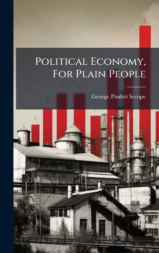 Political Economy, For Plain People