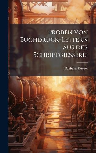 Proben von Buchdruck-Lettern aus der Schriftgiesserei