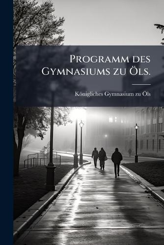 Programm des Gymnasiums zu Ã-ls.