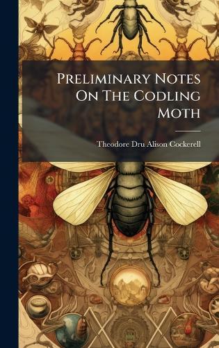 Preliminary Notes On The Codling Moth