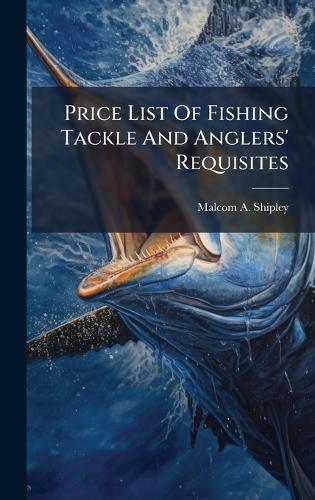 Price List Of Fishing Tackle And Anglers' Requisites