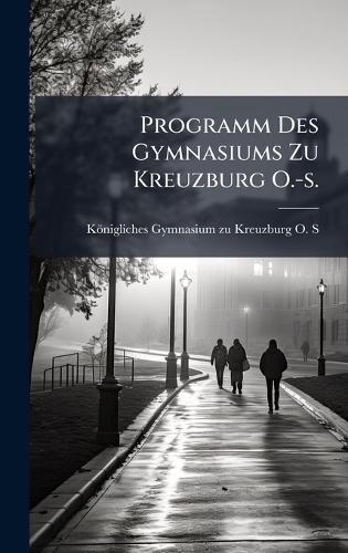 Programm Des Gymnasiums Zu Kreuzburg O.-s.