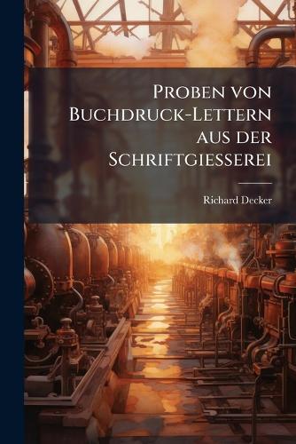 Proben von Buchdruck-Lettern aus der Schriftgiesserei