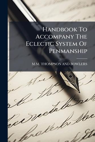 Handbook To Accompany The Eclectic System Of Penmanship