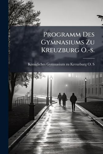 Programm Des Gymnasiums Zu Kreuzburg O.-s.