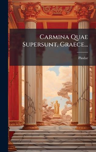 Carmina Quae Supersunt, Graece...