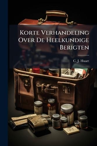 Korte Verhandeling Over De Heelkundige Berigten