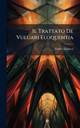Il Trattato De Vulgari Eloquentia