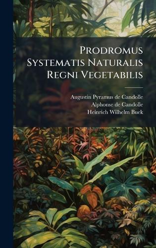 Prodromus Systematis Naturalis Regni Vegetabilis