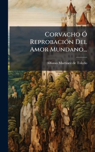 Corvacho Ã"" ReprobaciÃ3n Del Amor Mundano...