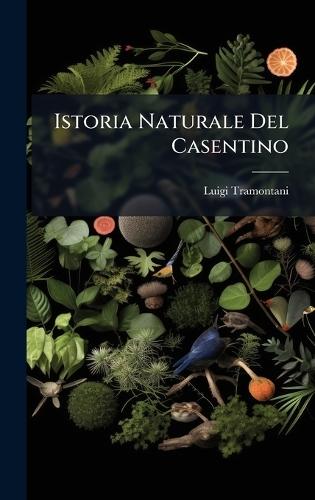 Istoria Naturale Del Casentino