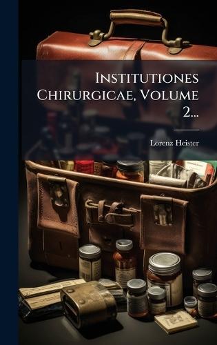 Institutiones Chirurgicae, Volume 2...