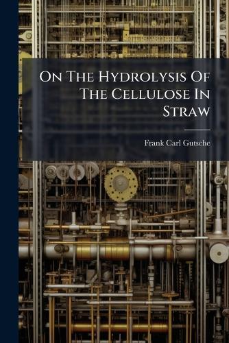 On The Hydrolysis Of The Cellulose In Straw
