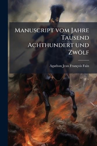 Manuscript vom Jahre Tausend Achthundert und Zwölf