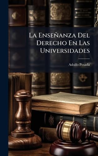 La Enseñanza Del Derecho En Las Universidades
