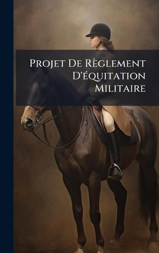 Projet De Règlement D'Ã(c)quitation Militaire