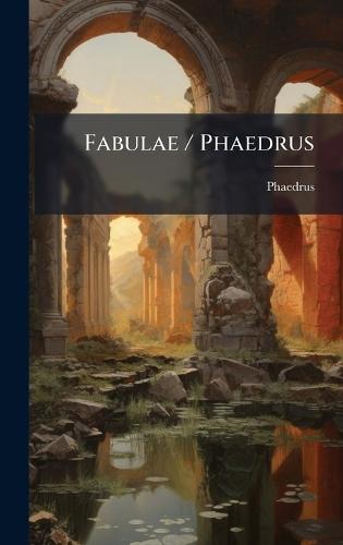 Fabulae / Phaedrus