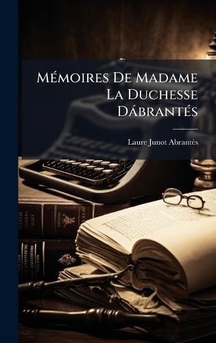 MÃ(c)moires De Madame La Duchesse DàbrantÃ(c)s