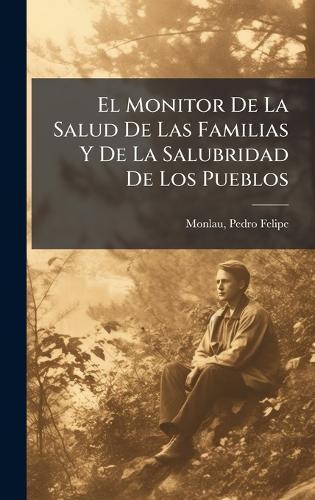 El Monitor De La Salud De Las Familias Y De La Salubridad De Los Pueblos