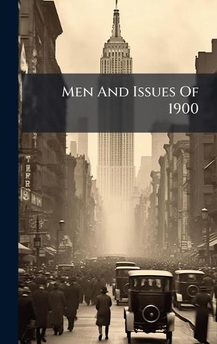 Men And Issues Of 1900