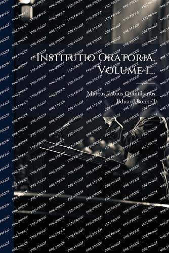 Institutio Oratoria, Volume 1...